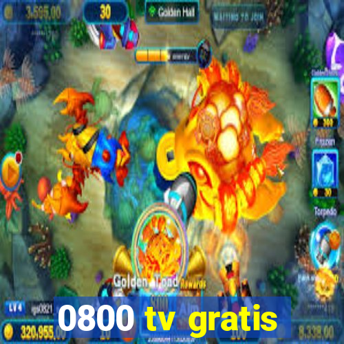 0800 tv gratis